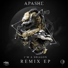 Apashe - I'm A Dragon Remixes (CDS)