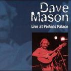Dave Mason - Live At Perkins Palace