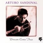 Arturo Sandoval - Dream Come True