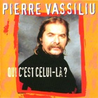 Pierre Vassiliu - Qui C'est Celui-La