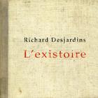 Richard Desjardins - L' Existoire