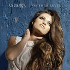 Anushka - On Your Level (CDS)