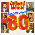 Collectif Metisse - Fans Des Années 80