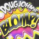 Doug Johns - Blomp!