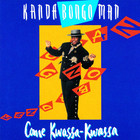 Kanda Bongo Man - Come Kwassa Kwassa