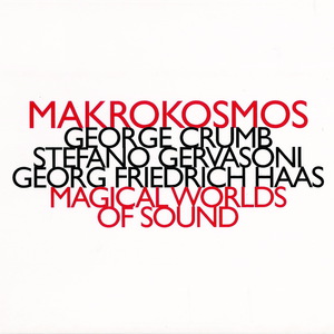 Magical Worlds Of Sound (Composed By: George Crumb, Stefano Gervasoni & Georg Friedrich Haas)