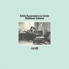 Circle - Rakkaus Tulessa (Vinyl) (With Erkki Kurenniemi)