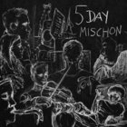 5 Day Mischon (EP)
