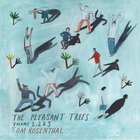 Tom Rosenthal - The Pleasant Trees (Volumes 1, 2 & 3)