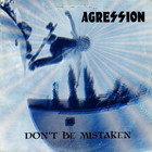 Agression - Don't Be Mistaken (Vinyl)