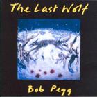 Bob Pegg - The Last Wolf