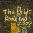 The Bright Road - Two Colors (EP)
