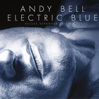 Andy Bell - Electric Blue (Deluxe Expanded Edition) CD1