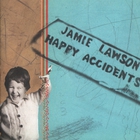 Jamie Lawson - Happy Accidents (Deluxe Edition)