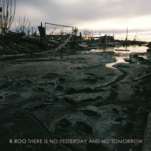 There Is No Yesterday And No Tomorrow