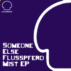Someone Else - Fusspferd Mist (EP)