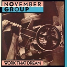 November Group - Work That Dream (Vinyl)