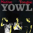 Native Tongue - Yowl (Vinyl)