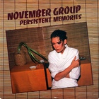 November Group - Persistent Memories (Vinyl)