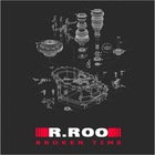R.Roo - Broken Time