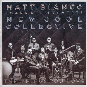 The Things You Love (With Mark Reilly & New Cool Collective)