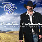 Drake Jensen - Wherever Love Takes Us (CDS)