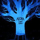 Aloha - Light Works (EP)