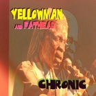 Yellowman - Chronic (With Fathead)