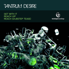 Tantrum Desire - Get With It (EP)