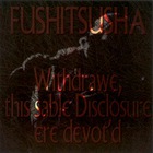 Fushitsusha - Withdrawe, This Sable Disclosure Ere Devot'd