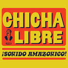 Chicha Libre - ¡sonido Amazonico!