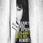 Carly Rae Jepsen - Run Away With Me (Remixes) (EP)