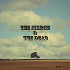 The Fierce & The Dead - Part 1 (EP)