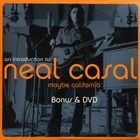 Maybe California - An Introduction To Neal Casal