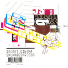 Secret Cinema - Skunk & Espresso