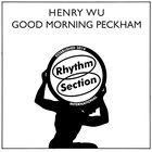 Henry Wu - Good Morning Peckham (EP)