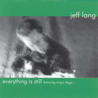 Jeff Lang - Everything Is Still (Feat. Angus Diggs)