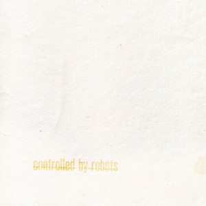 Controlled By Robots (EP)