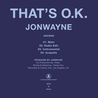 Jonwayne - That's O.K. (CDS)