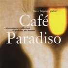 Steve Erquiaga - Cafe Paradiso
