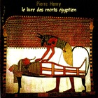 Pierre Henry - Le Livre Des Morts Egyptien (Vinyl)