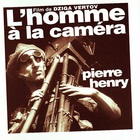 Pierre Henry - L'homme А La Camera