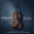 David Arnold & Michael Price - Sherlock Series 4: The Final Problem