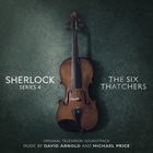 David Arnold & Michael Price - Sherlock Series 4: The Six Thatchers
