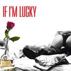 Jason Derulo - If Im Lucky (CDS)