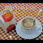 El Presidente - Café Con Leché (MCD)