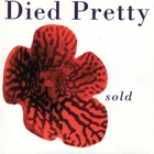 Died Pretty - Sold