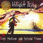 Hilight Tribe - Love Medicine And Natural Trance