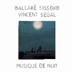 Ballaké Sissoko & Vincent Segal - Musique De Nuit