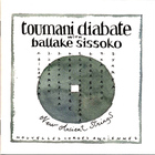 Toumani Diabate & Ballake Sissoko - New Ancient Strings / Nouvelles Cordes Anciennes